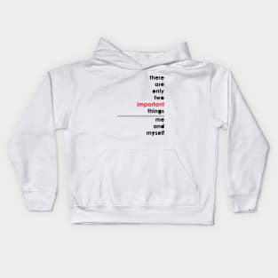 Important quote Kids Hoodie